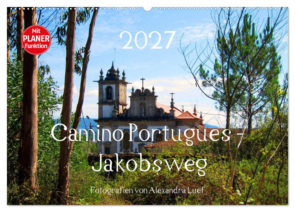 Camino Portugues - Jakobsweg (CALVENDO Wandkalender 2027)
