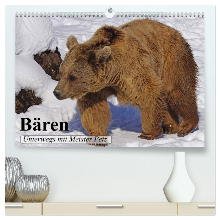 Bären. Unterwegs mit Meister Petz (CALVENDO Premium Wandkalender 2027)