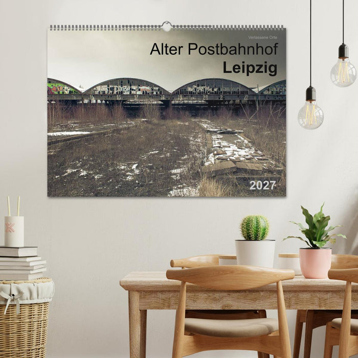 Verlassene Orte. Alter Postbahnhof Leipzig (CALVENDO Wandkalender 2027)