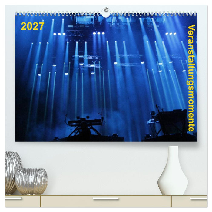 Veranstaltungsmomente (CALVENDO Premium Wandkalender 2027)