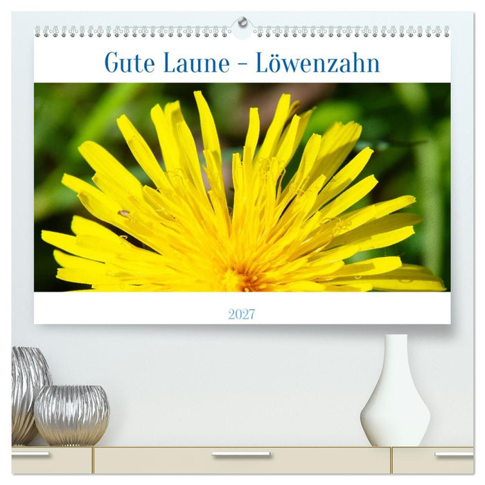 Gute Laune - Löwenzahn (CALVENDO Premium Wandkalender 2027)