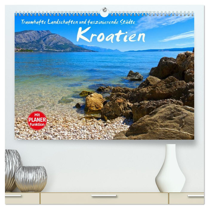 Kroatien - Traumhafte Landschaften und faszinierende Städte (CALVENDO Premium Wandkalender 2027)