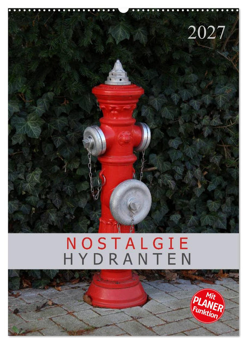 Nostalgie Hydranten (CALVENDO Wandkalender 2027)