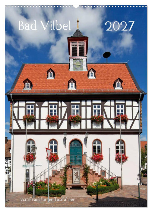 Bad Vilbel vom Frankfurter Taxifahrer (CALVENDO Wandkalender 2027)