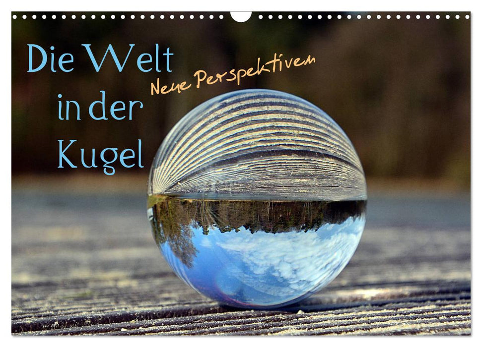 Die Welt in der Kugel (CALVENDO Wandkalender 2027)