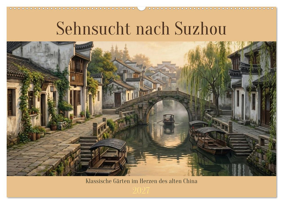 Sehnsucht nach Suzhou (CALVENDO Wandkalender 2027)