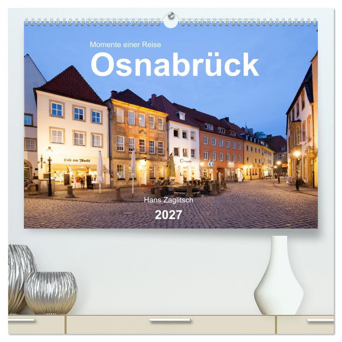 Osnabrück - Momente einer Reise (CALVENDO Premium Wandkalender 2027)