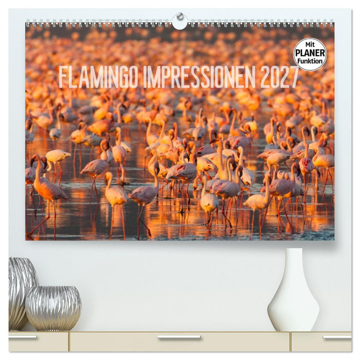 Flamingo Impressionen 2027 (CALVENDO Premium Wandkalender 2027)