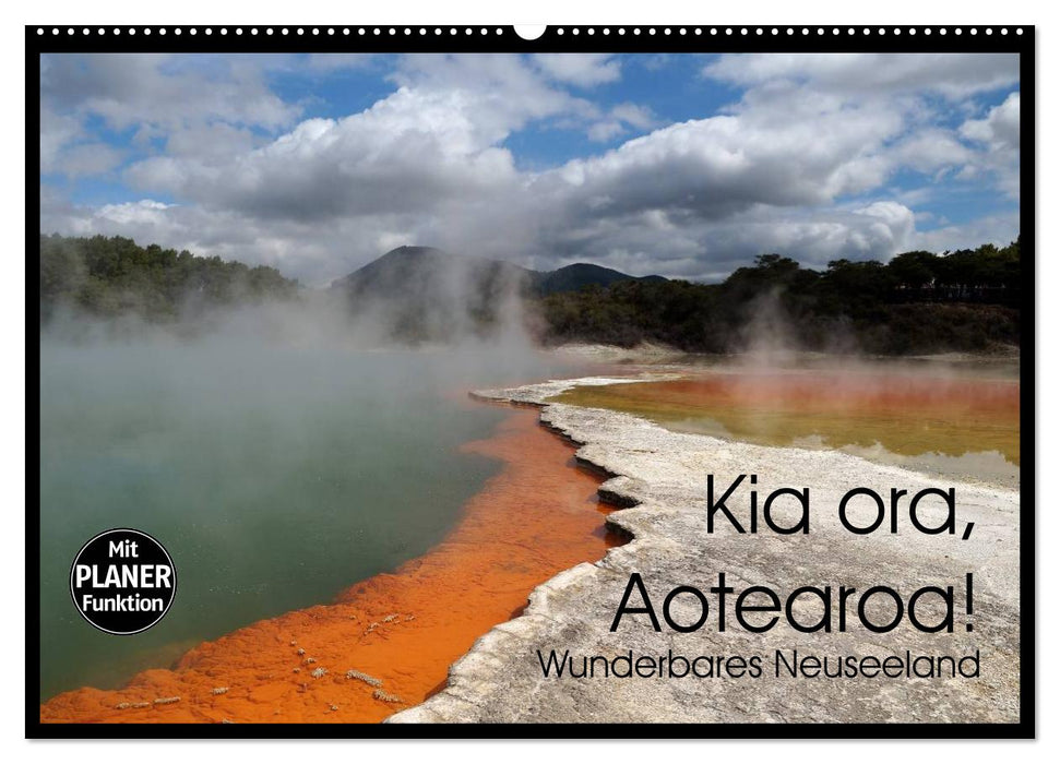 Kia ora, Aotearoa - Wunderbares Neuseeland (CALVENDO Wandkalender 2027)