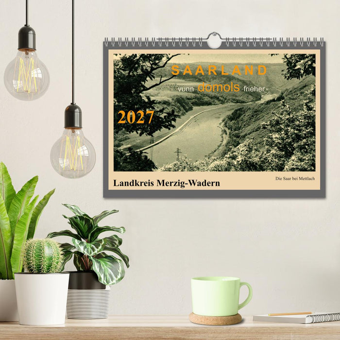 Saarland - vunn domols (frieher), Landkreis Merzig-Wadern (CALVENDO Wandkalender 2027)