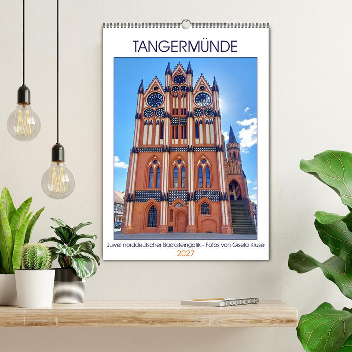 Tangermünde - Juwel norddeutscher Backsteingotik (CALVENDO Wandkalender 2027)