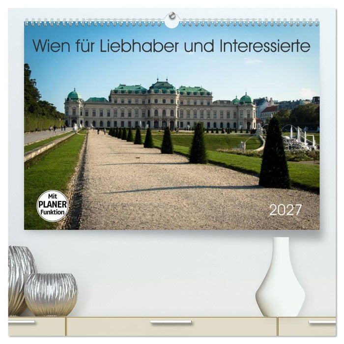 Wien für Liebhaber und Interessierte (CALVENDO Premium Wandkalender 2027)