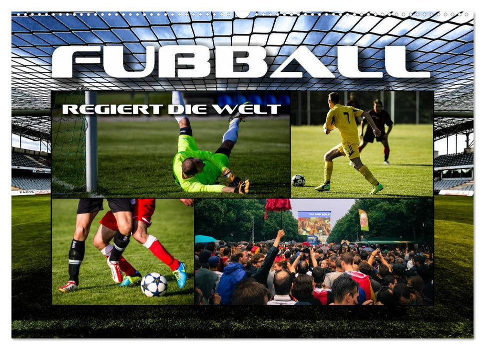 Fußball regiert die Welt (CALVENDO Wandkalender 2027)