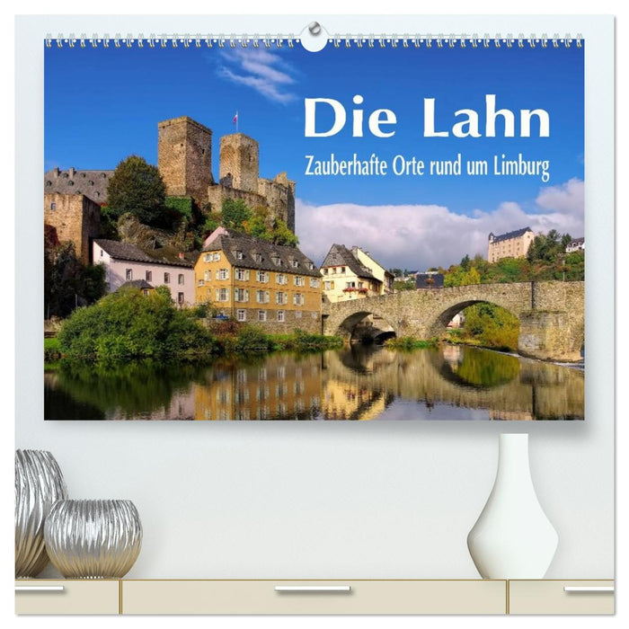 Die Lahn - Zauberhafte Orte rund um Limburg (CALVENDO Premium Wandkalender 2027)