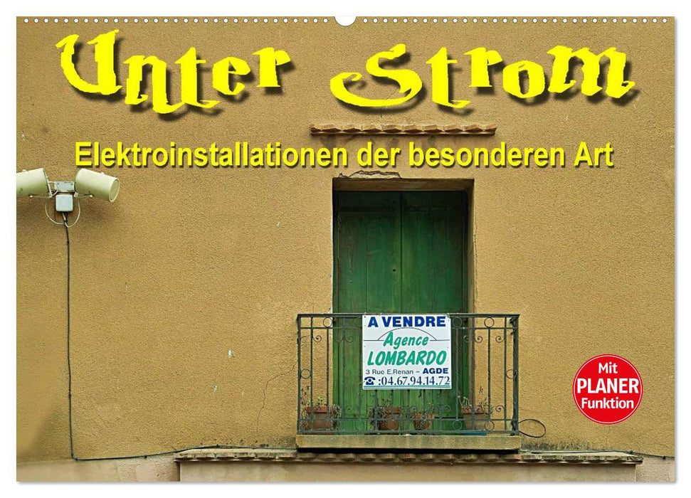 Unter Strom - Elektroinstallationen der besonderen Art (CALVENDO Wandkalender 2027)