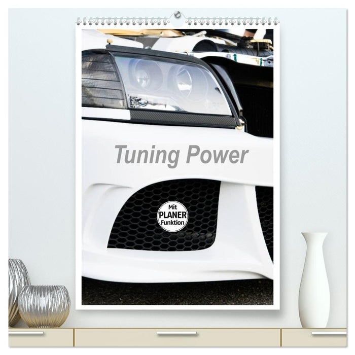Tuning Power Planer (CALVENDO Premium Wandkalender 2027)