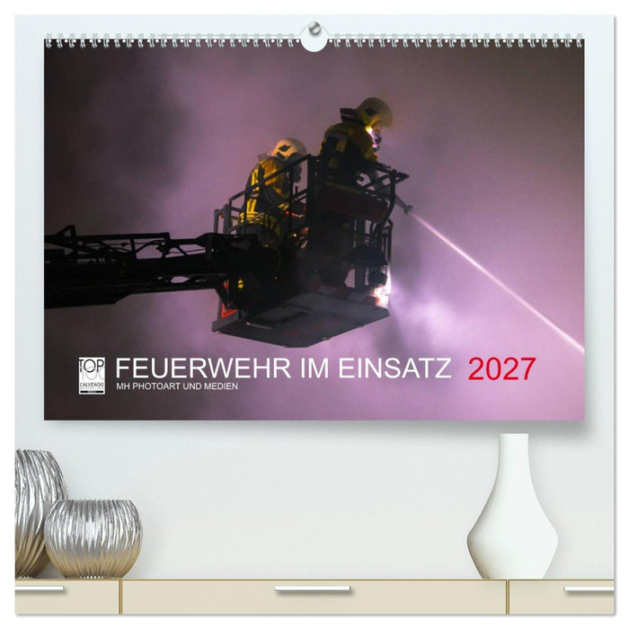 FEUERWEHR IM EINSATZ (CALVENDO Premium Wandkalender 2027)