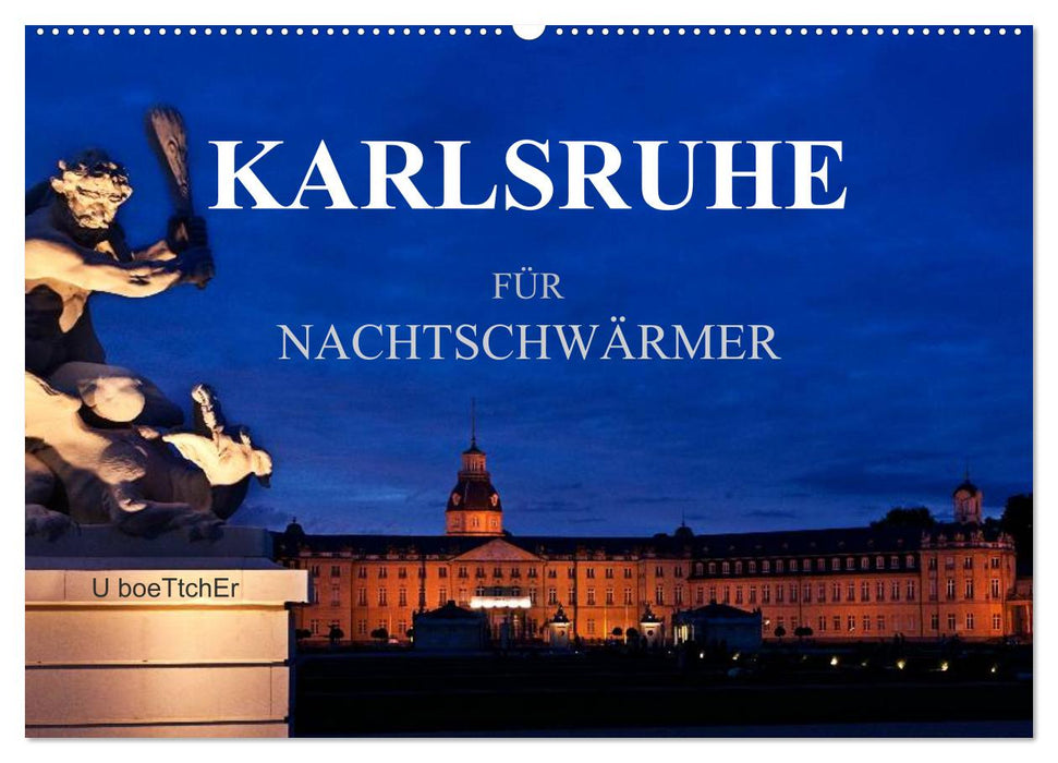 KARLSRUHE FÜR NACHTSCHWÄRMER (CALVENDO Wandkalender 2027)