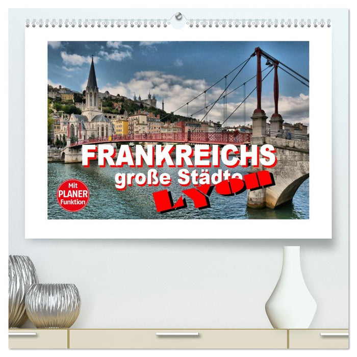 Frankreichs große Städte - Lyon (CALVENDO Premium Wandkalender 2027)