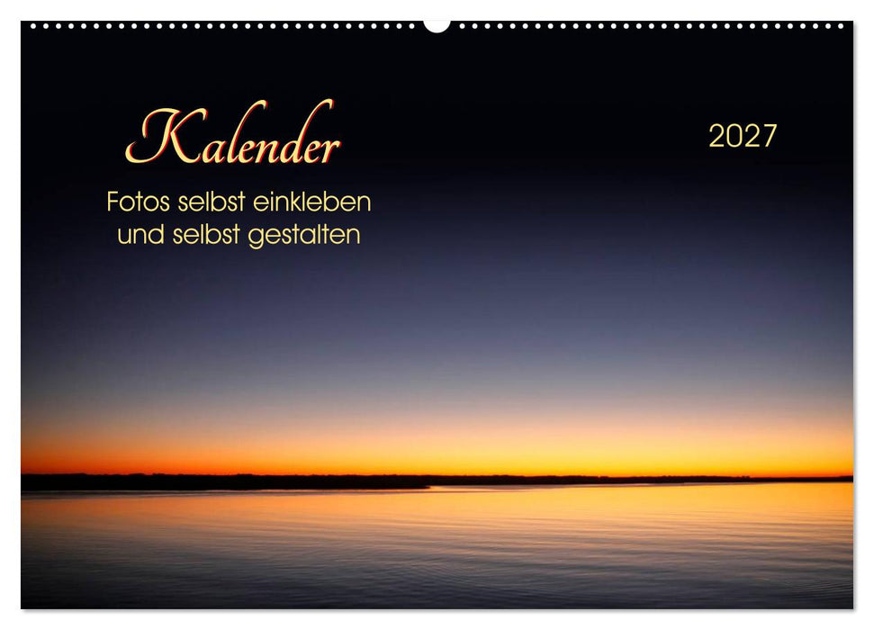Kalender - Fotos selbst einkleben und selbst gestalten (CALVENDO Wandkalender 2027)