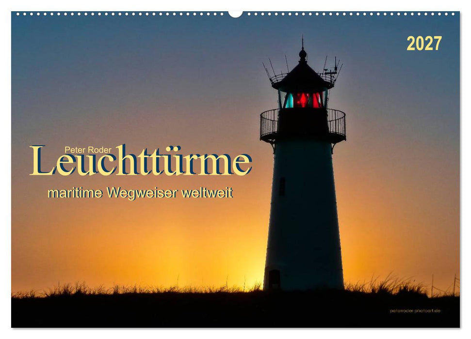 Leuchttürme - maritime Wegweiser weltweit (CALVENDO Wandkalender 2027)