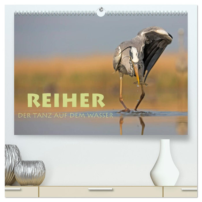 Reiher - Der Tanz auf dem Wasser (CALVENDO Premium Wandkalender 2027)