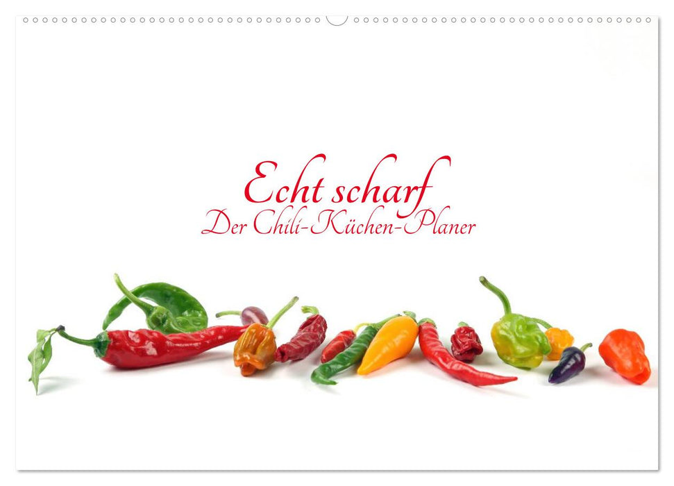 Echt scharf - Der Chili-Küchen-Planer (CALVENDO Wandkalender 2027)