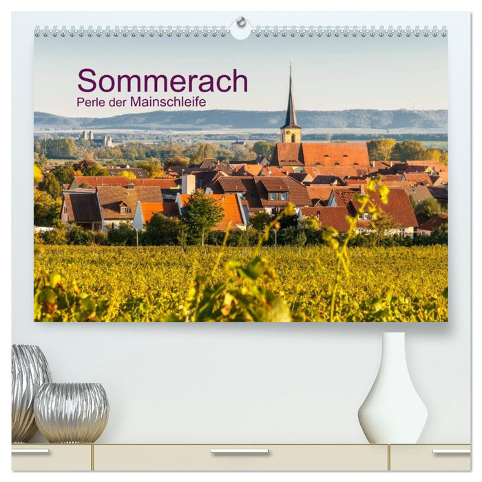 Sommerach - Perle der Mainschleife (CALVENDO Premium Wandkalender 2027)