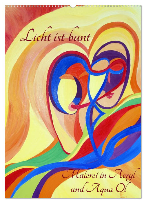 Licht ist bunt - Malerei in Acryl und Aqua Öl (CALVENDO Wandkalender 2027)