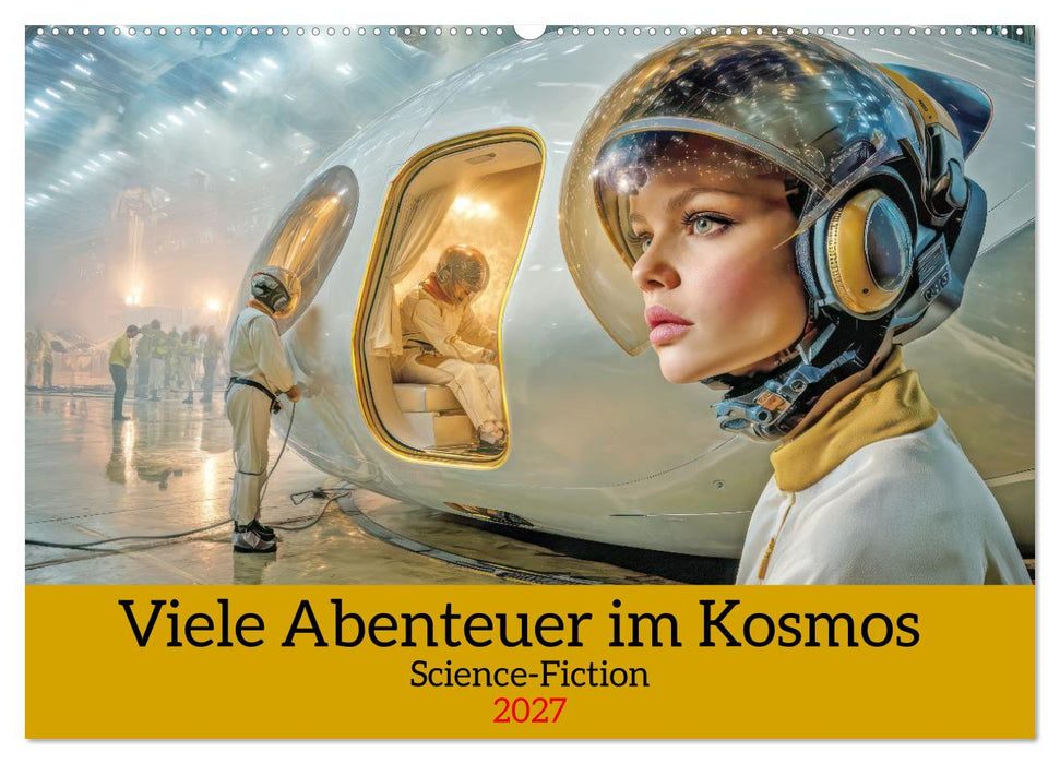 Viele Abenteuer im Kosmos - Science-Fiction (CALVENDO Wandkalender 2027)