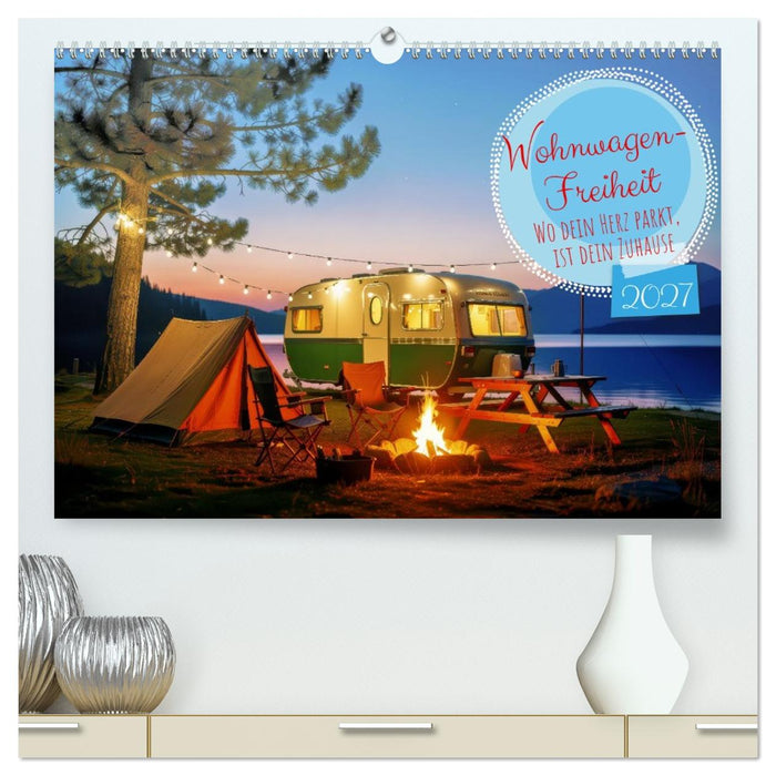 Wohnwagen-Freiheit (CALVENDO Premium Wandkalender 2027)