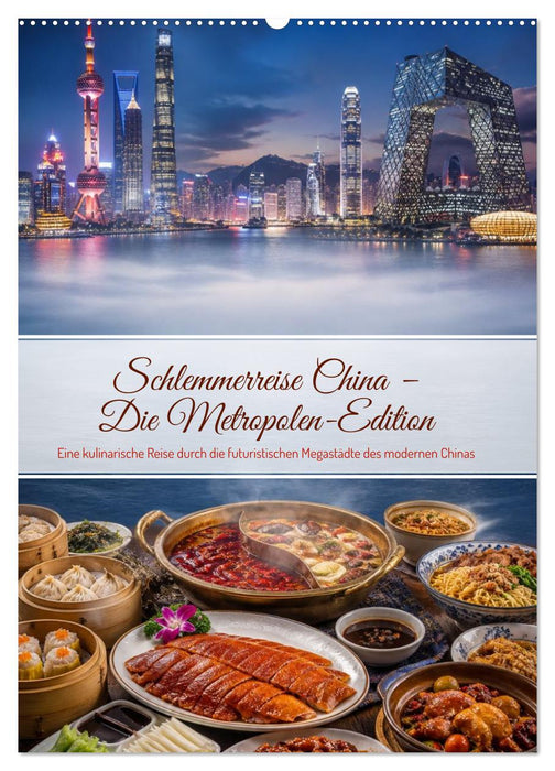 Schlemmerreise China – Die Metropolen-Edition (CALVENDO Wandkalender 2027)