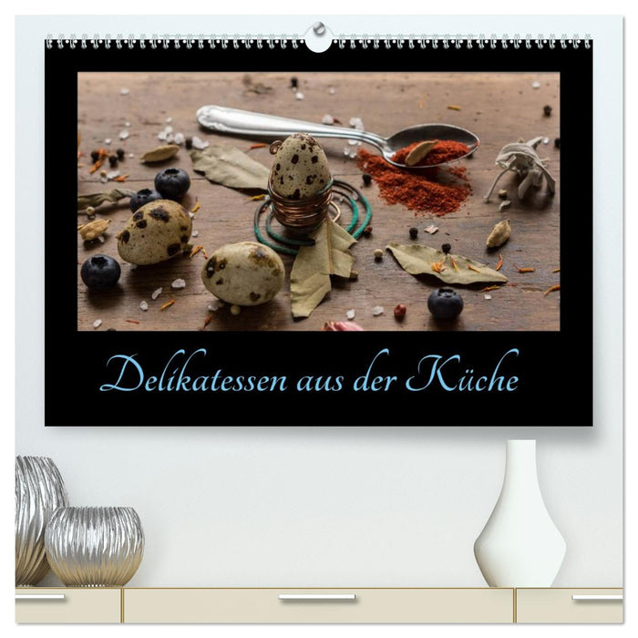 Delikatessen aus der Küche (CALVENDO Premium Wandkalender 2027)