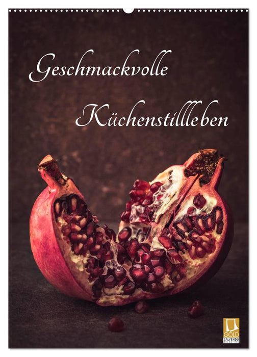 Geschmackvolle Küchenstillleben (CALVENDO Wandkalender 2027)