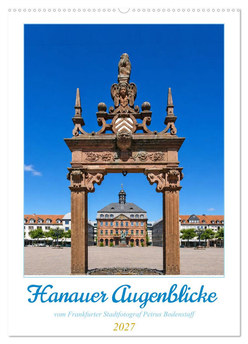 Hanauer Augeblicke vom Frankfurter Stadtfotograf (CALVENDO Wandkalender 2027)