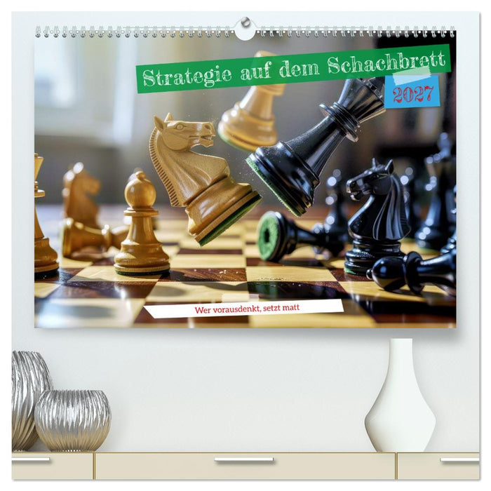 Strategie auf dem Schachbrett (CALVENDO Premium Wandkalender 2027)