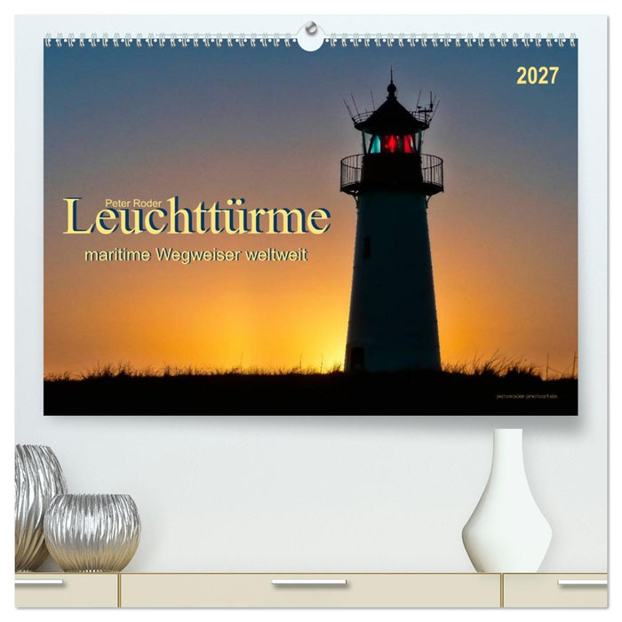 Leuchttürme - maritime Wegweiser weltweit (CALVENDO Premium Wandkalender 2027)