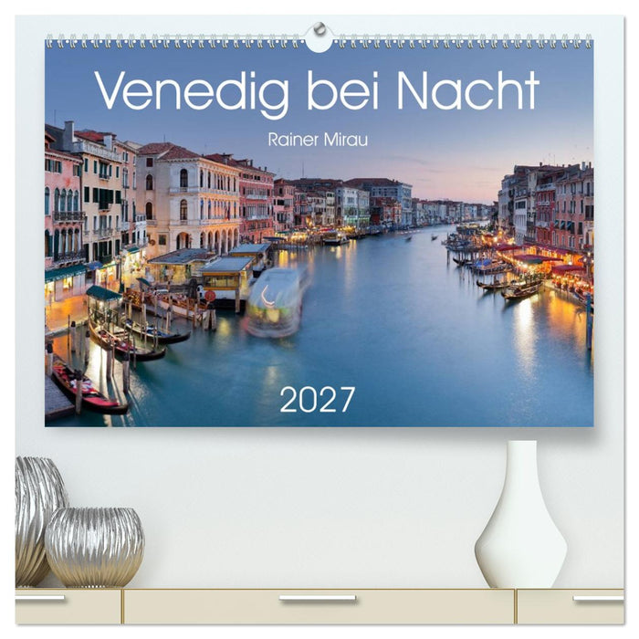 Venedig bei Nacht 2027 (CALVENDO Premium Wandkalender 2027)