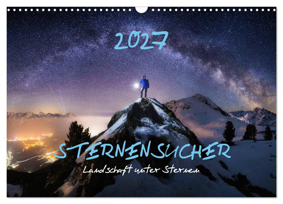 Sternensucher - Landschaft unter Sternen (CALVENDO Wandkalender 2027)