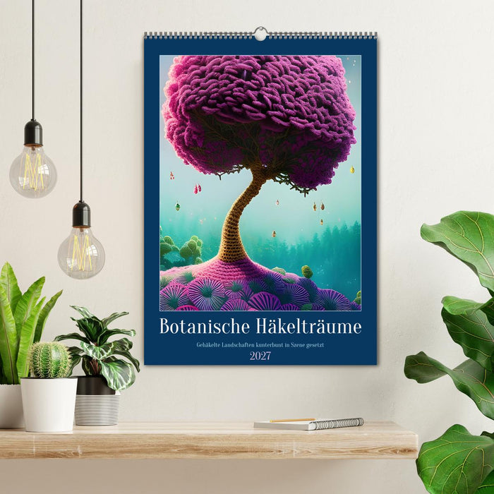 Botanische Häkelträume (CALVENDO Wandkalender 2027)