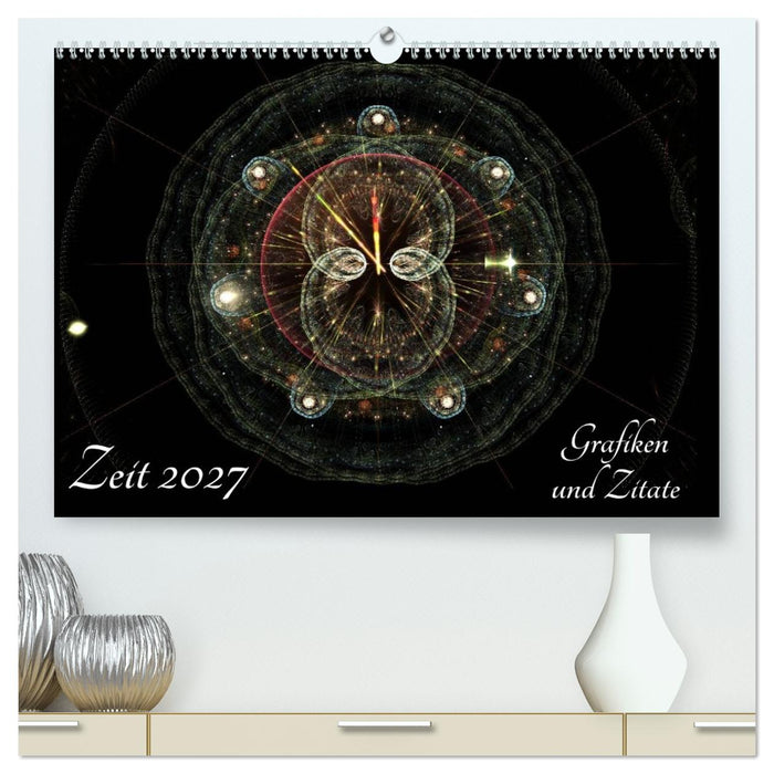 Zeit 2027 - Grafiken und Zitate (CALVENDO Premium Wandkalender 2027)
