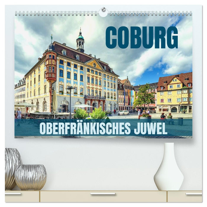Coburg - oberfränkisches Juwel (CALVENDO Premium Wandkalender 2027)