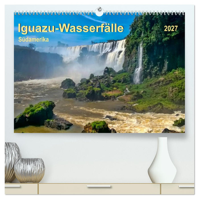 Iguazu Wasserfälle - Südamerika (CALVENDO Premium Wandkalender 2027)