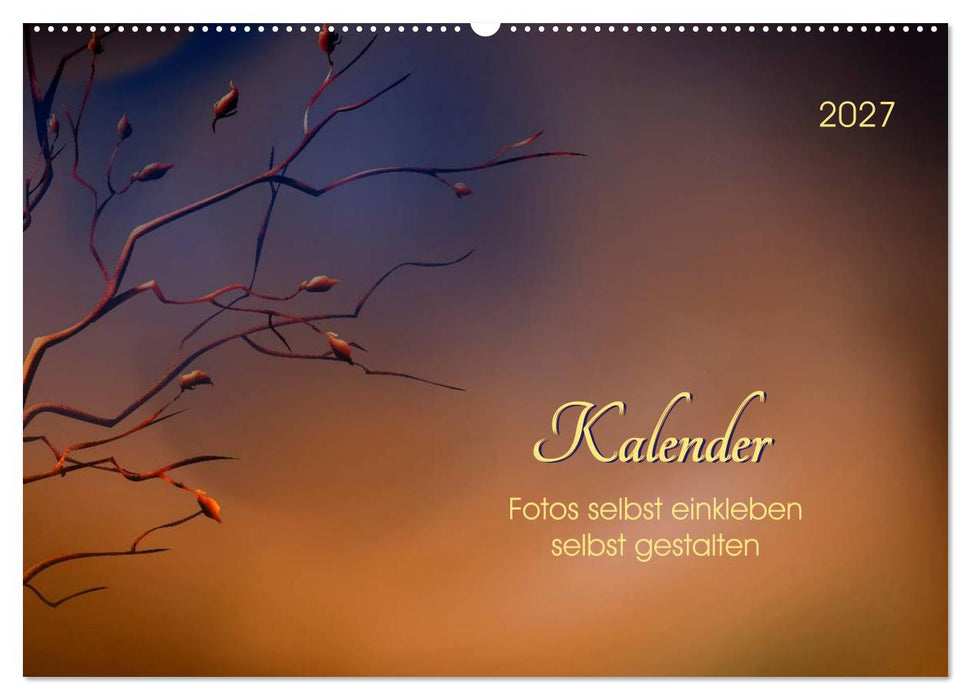 Kalender, Fotos selbst einkleben, selbst gestalten (CALVENDO Wandkalender 2027)