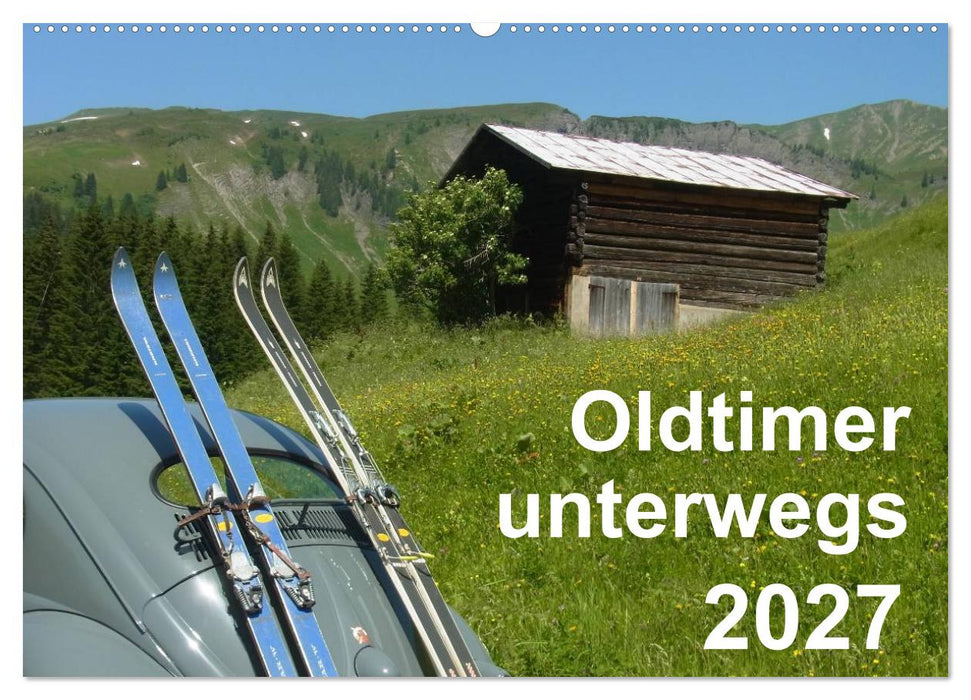 Oldtimer unterwegs - Mobile Raritäten auf Tour (CALVENDO Wandkalender 2027)