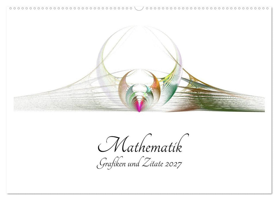 Mathematik - Grafiken und Zitate 2027 (CALVENDO Wandkalender 2027)