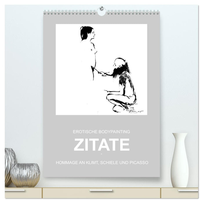EROTISCHE BODYPAINTING ZITATE - HOMMAGE AN KLIMT, SCHIELE UND PICASSO (CALVENDO Premium Wandkalender 2027)