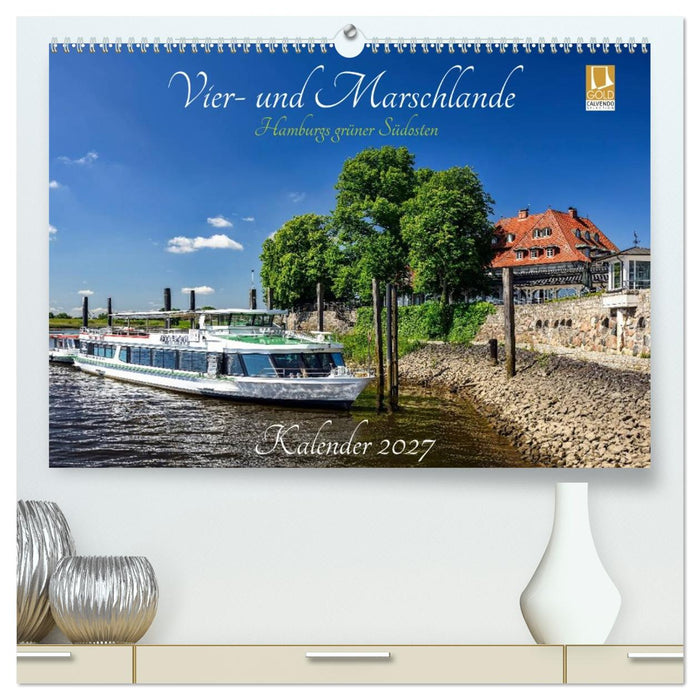 Vier- und Marschlande Hamburgs grüner Südosten (CALVENDO Premium Wandkalender 2027)