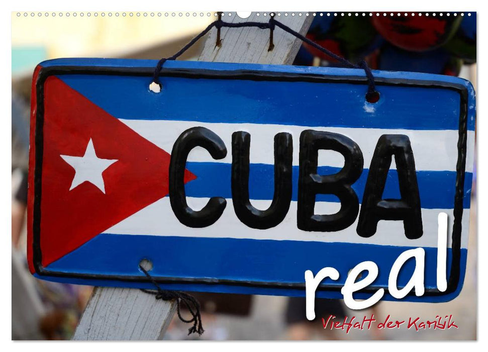 Cuba Real - Vielfalt der Karibik (CALVENDO Wandkalender 2027)
