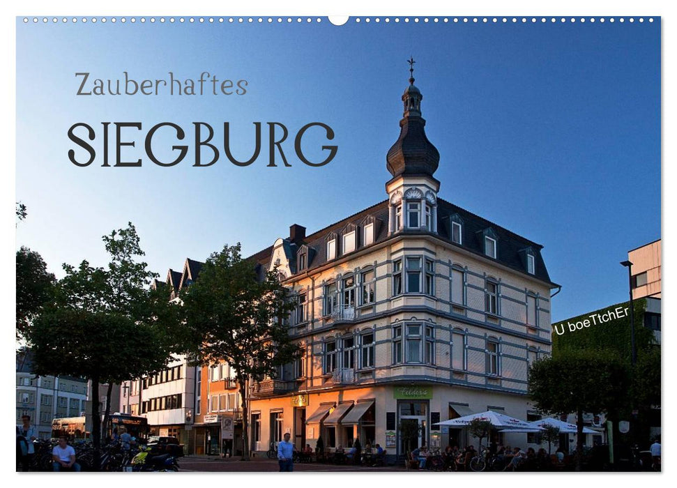 Zauberhaftes SIEGBURG (CALVENDO Wandkalender 2027)